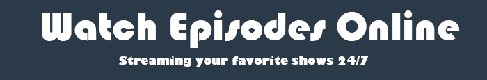 Watch TV Episodes Online