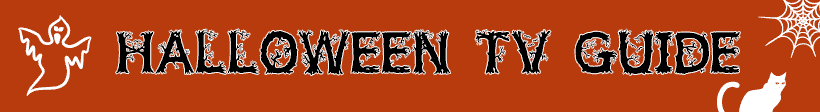 Halloween Television Guide & Listings Halloween TV Guide